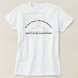 Nada Como Proibir Abortos...... Camisa T