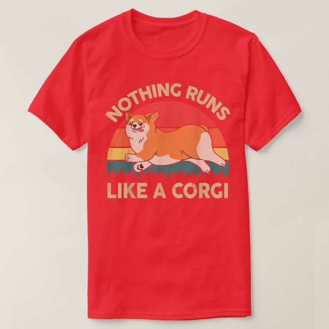 Nada Corre Como Uma Camisa De Corgi. (Frente do Design)