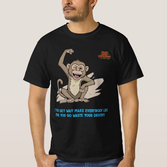 Naija Hustle Monkey T-Shirts - Destiny Quote  (Frente)