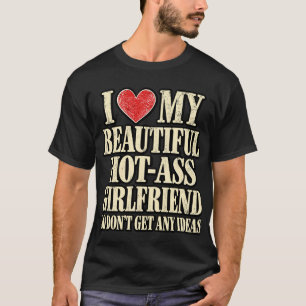 Namorada Gostosa Não Tenha Ideias Camisa engraça