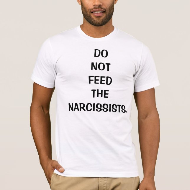 Não alimente aos Narcissists o t-shirt para homens (Frente)
