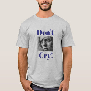 "Não Chore!" T-Shirt de Suporte Emocional