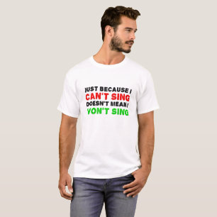 Não consegue cantar Não canta Camiseta engraçada