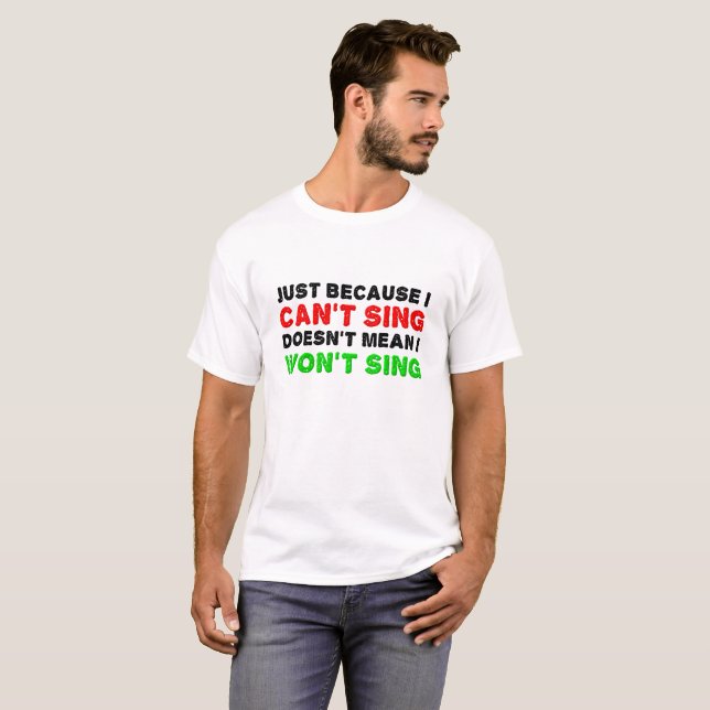 Não consegue cantar Não canta Camiseta engraçada (Frente Completa)