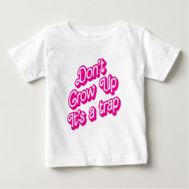 "Não cresça, é uma armadilha" Camiseta de criança