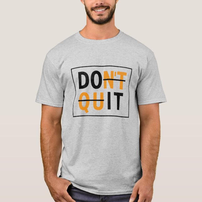 Não desista - Faça isso motivador t-shirt (Frente)