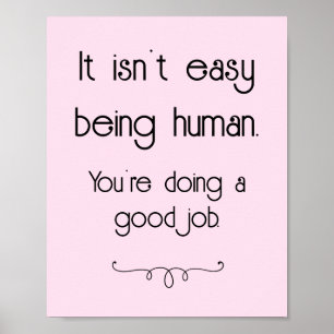 Não é fácil ser Poster de bom trabalho humano