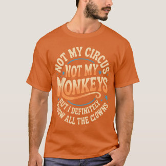 Não É Meu Circo Não São Meus Macacos Camiseta Palh