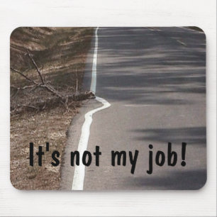 Não é meu trabalho! Mousepad