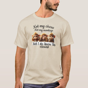 Não é o meu circo, não o meu macaco T-Shirt