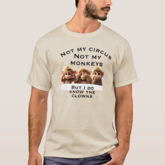 Não é o meu circo, não o meu macaco T-Shirt
