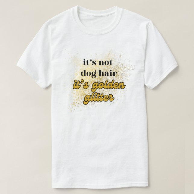Não é Ouro de Cachorro Glitter T-Shirt Engraçado (Frente do Design)