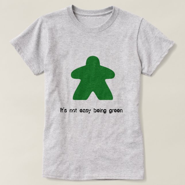 Não é ser fácil t-shirt verde de Meeple (Frente do Design)