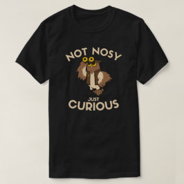 Não é uma Coruja Fofocona | Camiseta Curiosa