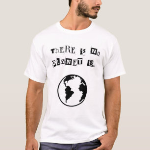 'Não existe planeta B.' T-Shirt preto e branco