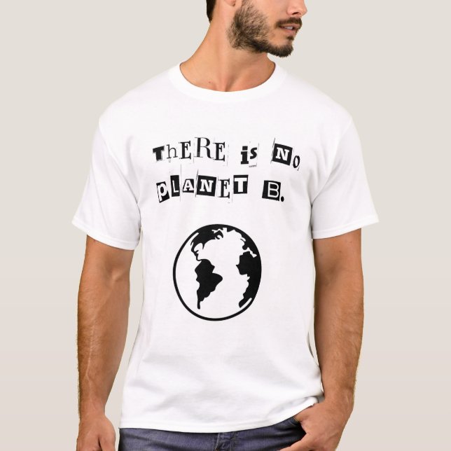 'Não existe planeta B.' T-Shirt preto e branco (Frente)