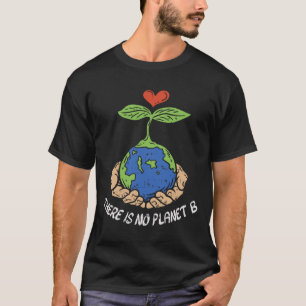 Não Existe Um Planeta B Camisa Terra Dia Terra Eco