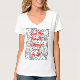 Não fique preso na Camiseta dos sonhos de outra pe