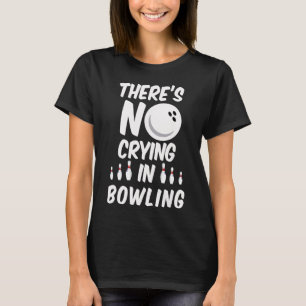 Não Há Choro No Boliche - Camiseta Divertida de Bo