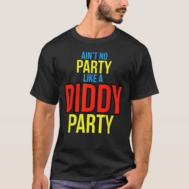 Não há festa como uma camiseta de festas de Diddy (Frente)