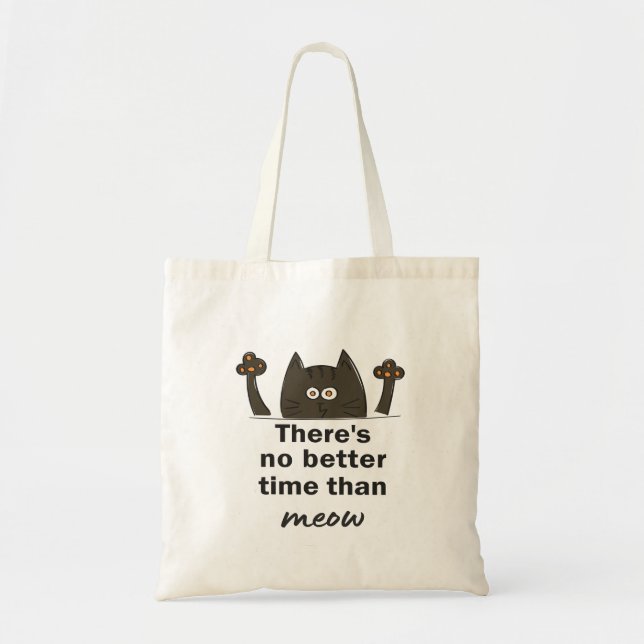 não há melhor hora do que a bolsa meow tote (Frente)