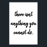 Não há nada | Poster de citação de texto preto<br><div class="desc">Não há nada | Poster de Cotação de Texto Preto apresenta a citação "Não há nada que você não possa fazer" contra uma cor de fundo branca que pode ser alterada ou deixada como está.</div>