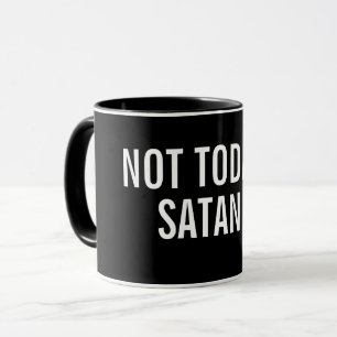 NÃO HOJE caneca da SATÃ