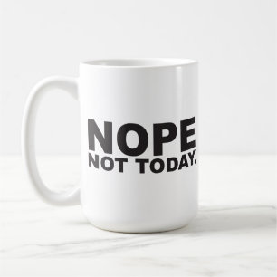 Não hoje, caneca de café