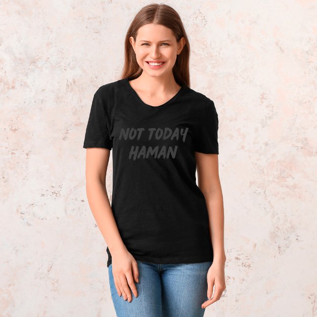 Não Hoje Haman Purim T-Shirt (Criador carregado)