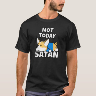 Não Hoje Satanás Camiseta Cachorro Corgi Galês Ide