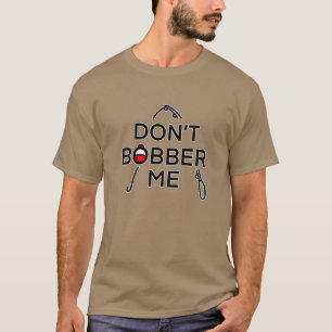 Não me Boie, Estou Pescando Camiseta