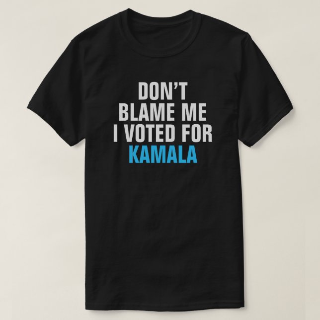NÃO ME CULPE, VOTEI EM KAMALA - T-Shirt (Frente do Design)