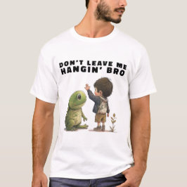 Não me deixe pendurado, camiseta