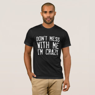 NÃO ME ENGANE, EU SOU LOUCA t-shirts Negras