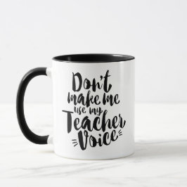 Não me faça usar a caneca da voz do meu professor