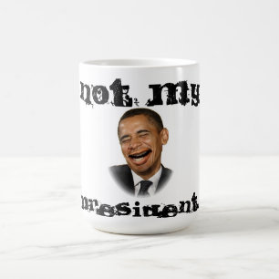"Não minha caneca de café engraçada do presiden