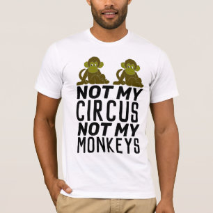 NÃO O MEU CIRCO NÃO OS MEUS MACACOS T-Shirts