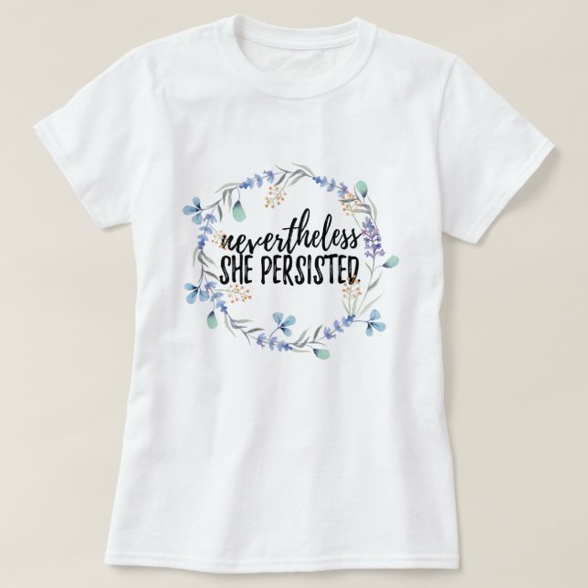 Não obstante persistiu + t-shirt floral (Frente do Design)
