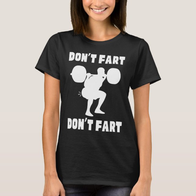 Não Peide Não Peide Camiseta Engraçada de Agachame (Frente)