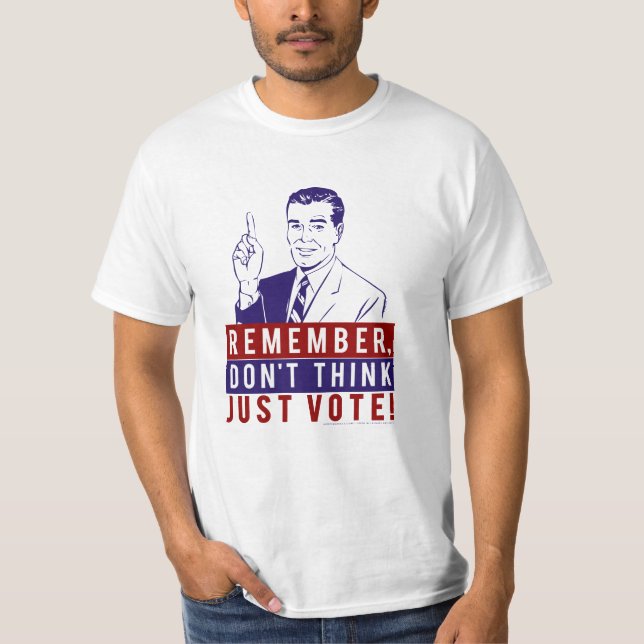 Não pense, para votar apenas! T-shirt (Frente)