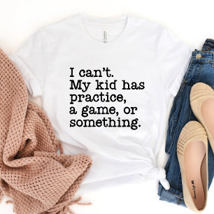 Não posso que meu filho tenha prática... Camiseta