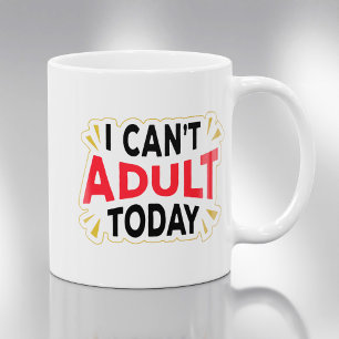 Não Posso Ser Adulta Hoje   Caneca de Café Diverti