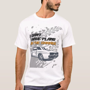 Não Posso Ter Planos Na Camisa De Garagem