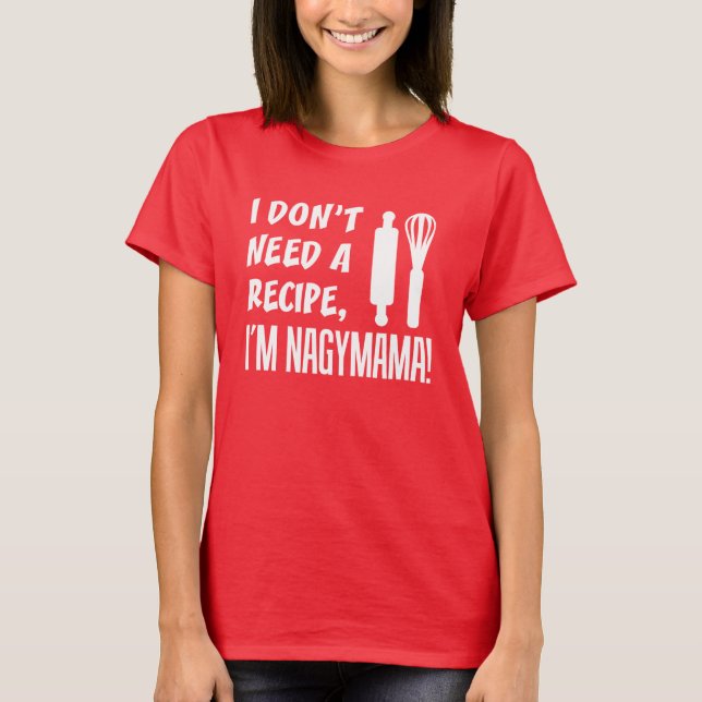 Não preciso de uma T-Shirt Nagymama (Frente)