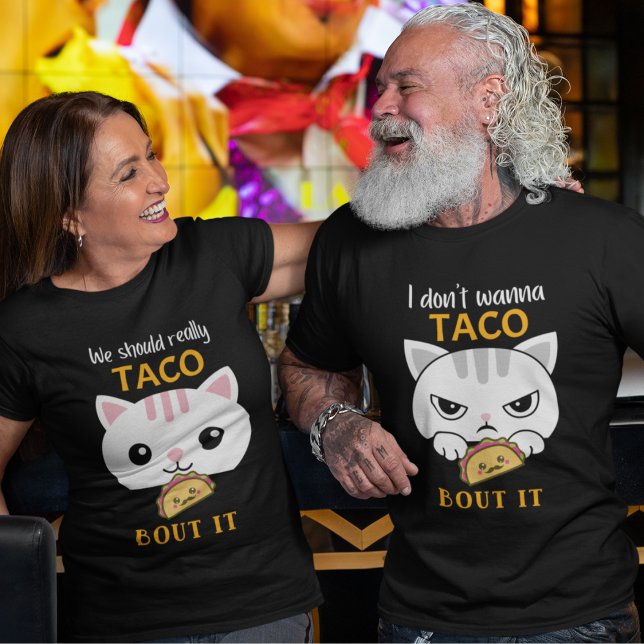 Não quero Taco sobre T-Shirt ("Taco Bout It" funny t-shirt for couples showing his and hers. Also come in multiple colors.)