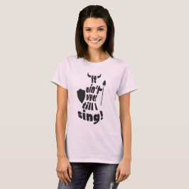 Não se acaba até que eu cantar! T-shirt do cantor