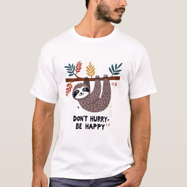 Não se apresse com T-shirt feliz (Frente)