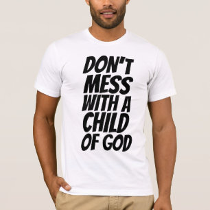 NÃO SE INCOMODE COM UM FILHO DE DEUS T-SHIRTS