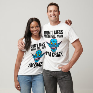 NÃO SE INCOMODE, EU SOU LOUCA, camiseta masculina