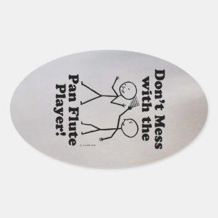 Não se meta com o adesivo Oval do Pan Flute Player